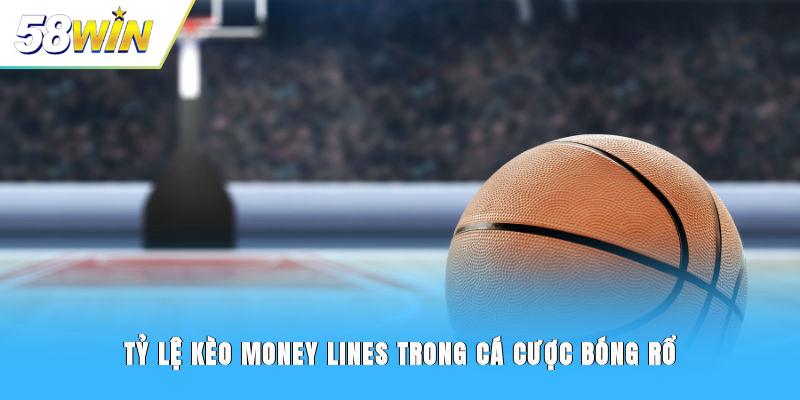 Tỷ lệ kèo Money Lines trong cá cược bóng rổ 